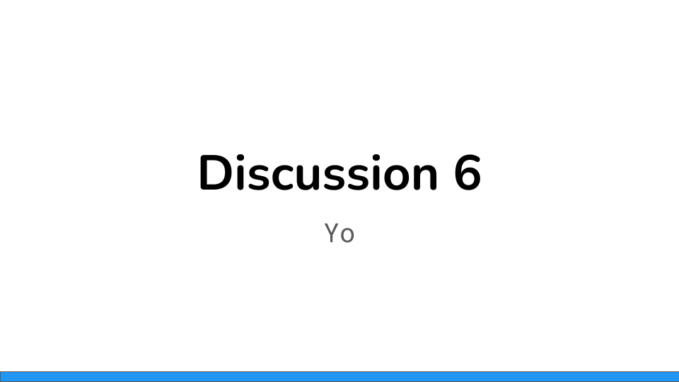 Discussion 6 preview